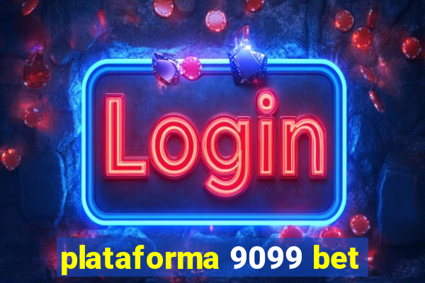 plataforma 9099 bet